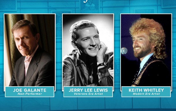 Keith Whitley, Jerry Lee Lewis and Joe Galante Get Call to the Country Music Hall of Fame
