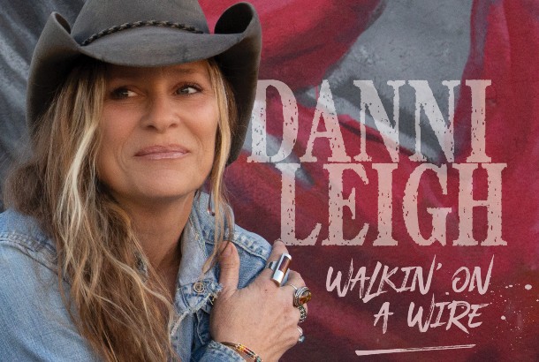 Album Review: Danni Leigh – “Walkin’ On A Wire”