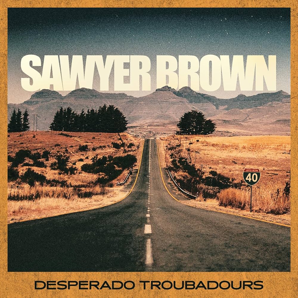 Album Review: Sawyer Brown – “Desperado Troubadours”